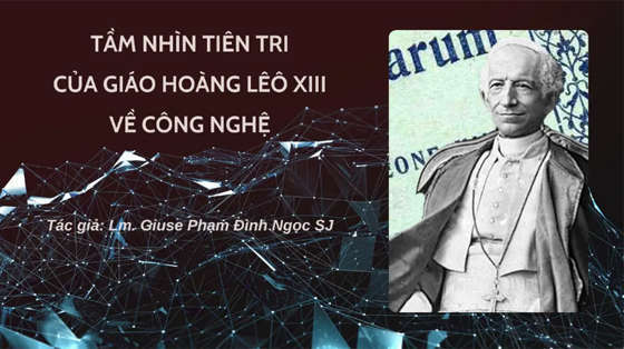tam-nhin-tien-tri-cua-giao-hoang-leo-xiii-ve-cong-nghe