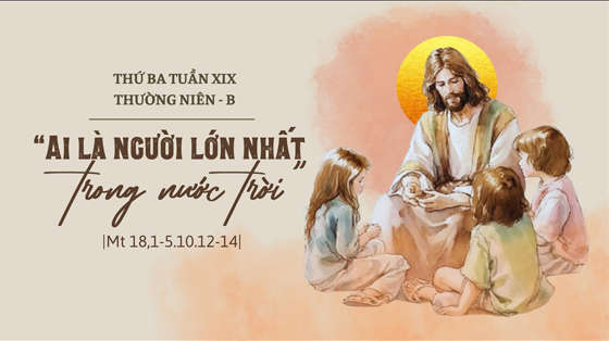 Mt 18, 1-5. 10. 12-14-thu-ba-tuan-19-XIX-thuong-nien-nam-c