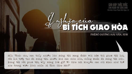 giai-dap-thac-mac-cho-nguoi-tre-y-nghia-cua-bi-tich-giao-hoa