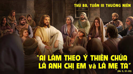 Mc 3, 31-35-thu-ba-tuan-3- mua-tuong-nien-nam-c