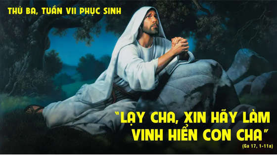 Ga 17, 1-11a-thu-ba-tuan-VII-phuc-sinh