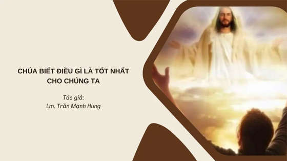 chua-biet-dieu-gi-la-tot-nhat-cho-chung-ta