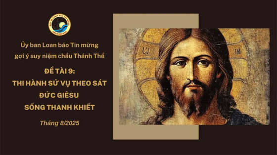 uy-ban-loan-bao-tin-mung-goi-y-suy-niem-chau-thanh-the-thang-82025-thi-hanh-su-vu-theo-sat-duc-giesu-song-thanh-khiet